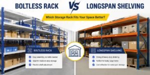 Boltless Rack vs Longspan Shelving